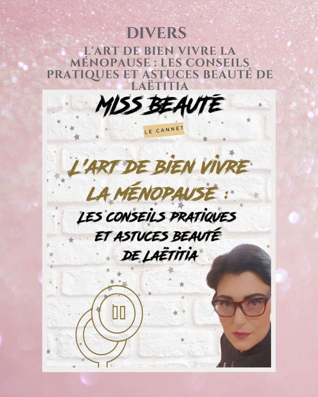 L'art de bien vivre la ménopause : Les conseils pratiques et astuces beauté de Laëtitia image