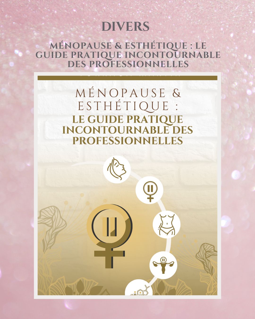 Ménopause & Esthétique : Le Guide Pratique Incontournable des Professionnelles image